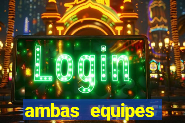 ambas equipes marcam ou mais de 2.5